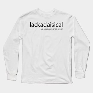 Lackadaisical Definition Language Nerd Black Type Long Sleeve T-Shirt